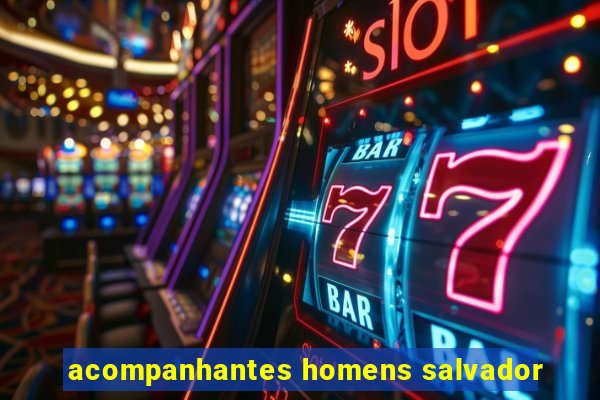 acompanhantes homens salvador